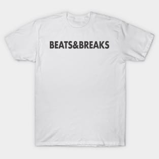 Beats & Breaks are for Music Lovers T-Shirt